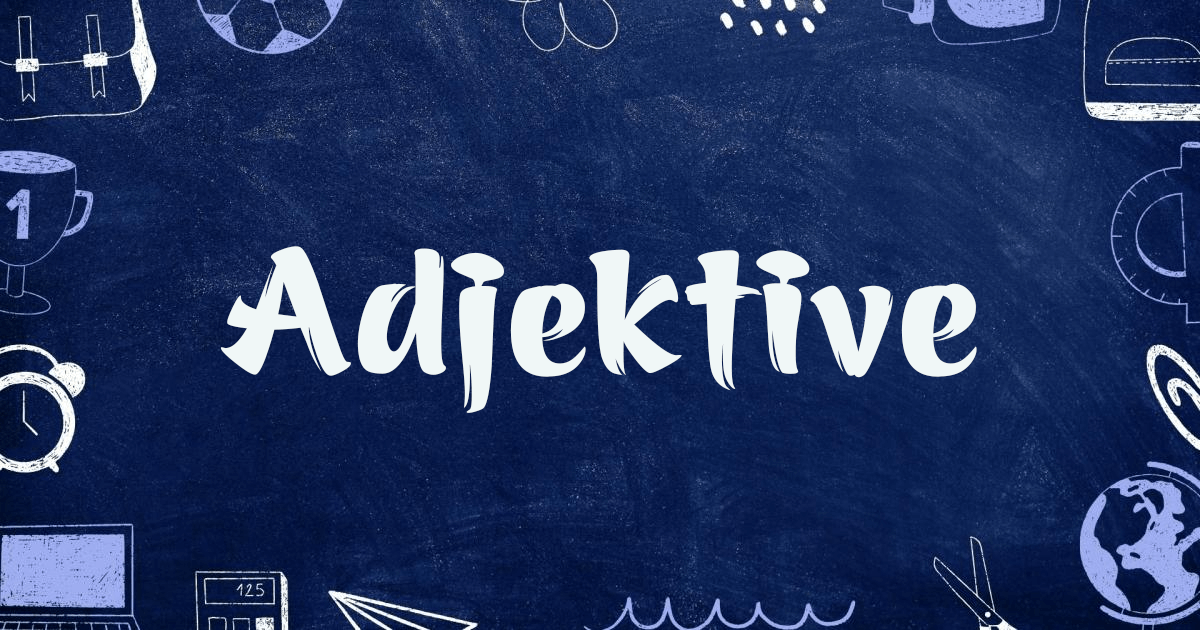Adjektive: Lerne, wie man Adjektive im Deutschen beendet.
