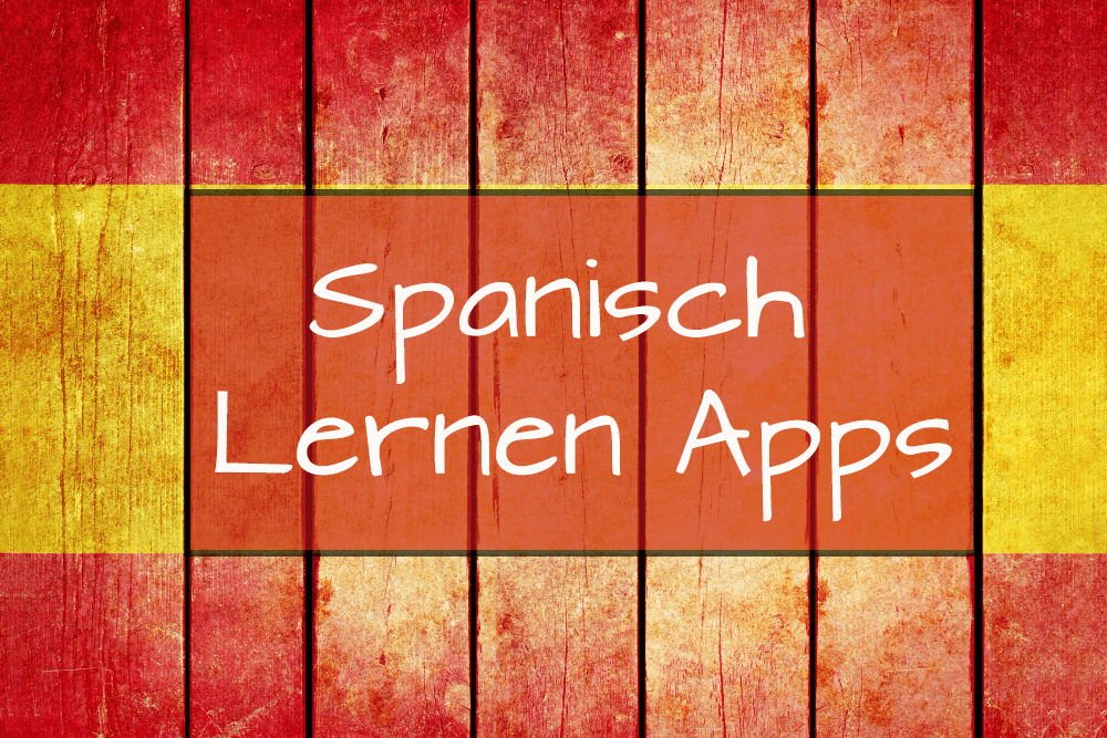 17 der besten Spanisch Lernen Apps, die du kennen solltest